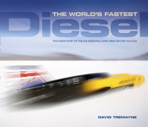 9781844254200: The World's Fastest Diesel: The Inside Story of the JCB Dieselmax Land Speed Record Success
