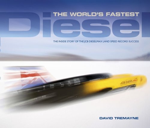 Stock image for The World's Fastest Diesel: The Inside Story of the JCB Dieselmax Land Speed Record Success for sale by AwesomeBooks