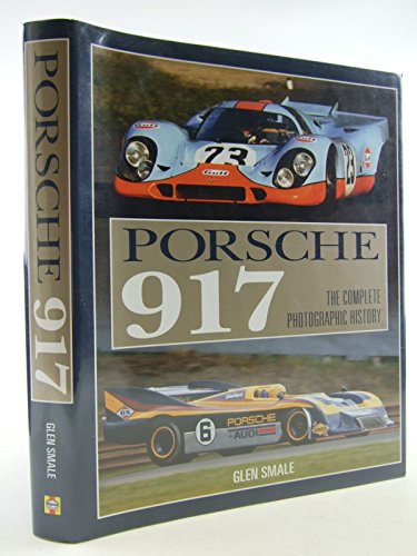 Porsche 917: The Complete Photographic History