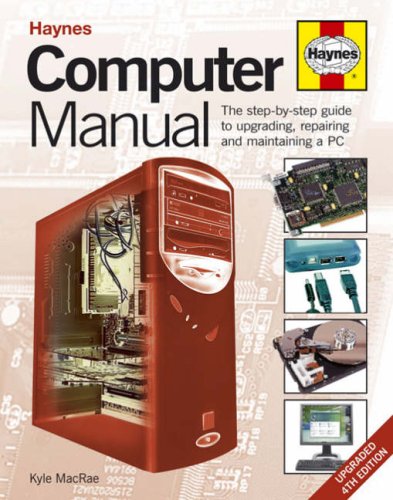 Imagen de archivo de Computer Manual: The Step-by-step Guide to Upgrading, Repairing and Maintaining a PC a la venta por WorldofBooks