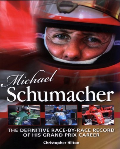 9781844254507: Michael Schumacher: The Definitive Illustrated Race-by-race Record of His Grand Prix Career