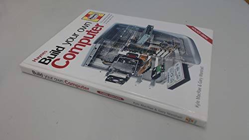 Imagen de archivo de Build Your Own Computer: The Complete Step-by-step Guide to Constructing a PC That's Right for You a la venta por AwesomeBooks