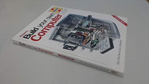 Stock image for Build Your Own Computer: The Complete Step-by-step Guide to Constructing a PC That's Right for You for sale by AwesomeBooks