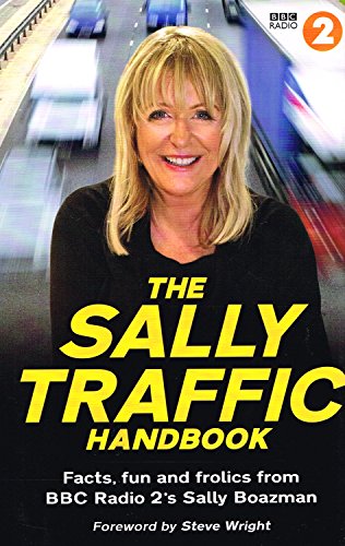 Stock image for The Sally Traffic Handbook: Facts, Fun and Frolics from BBC Radio 2's Sally Boazman for sale by WorldofBooks