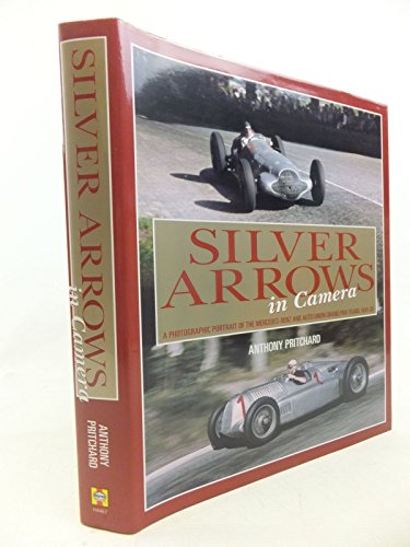 9781844254675: Silver Arrows in Camera, 1934-39: A Photographic Portrait of the Mercedes-Benz and Auto Union Grand Prix Teams 1934-39