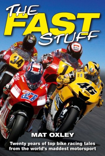 Stock image for The Fast Stuff: Twenty Years of the Top Bike Racing Tales from the Worlds Maddest Motorsport for sale by Zoom Books Company