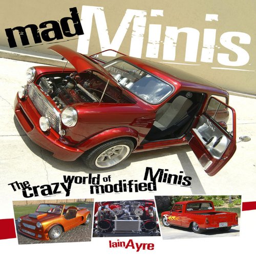 Stock image for Mad Minis: The Crazy World of Modified Minis for sale by HPB-Emerald