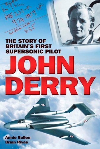 9781844255313: John Derry: The Story of Britain's First Supersonic Pilot