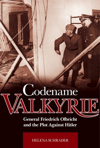 Codename 'Valkyrie': General Friedrich Olbricht and the Plot Against Hitler (9781844255337) by Schrader, Helena