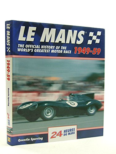 Stock image for Le Mans 24 Hours 1949-59: The Official History of the World's Greatest Motor Race 1949-59 for sale by Lectioz Books