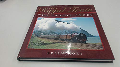 Beispielbild fr The Royal Train: The Inside Story zum Verkauf von WorldofBooks