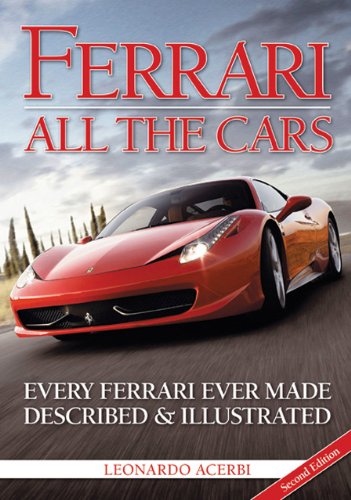 Stock image for Ferrari: All the Cars: Every Ferrari Ever Made Described and Illustrated for sale by WorldofBooks