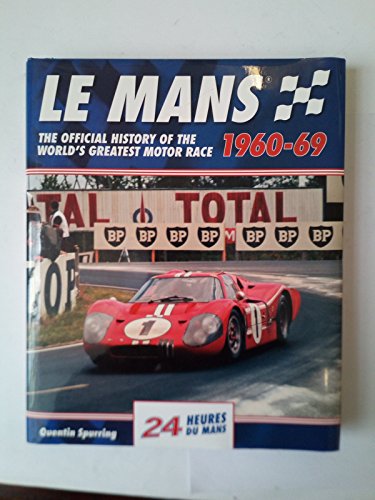 Stock image for Le Mans: The Official History of the World's Greatest Motor Race, 1960-69 for sale by Moe's Books