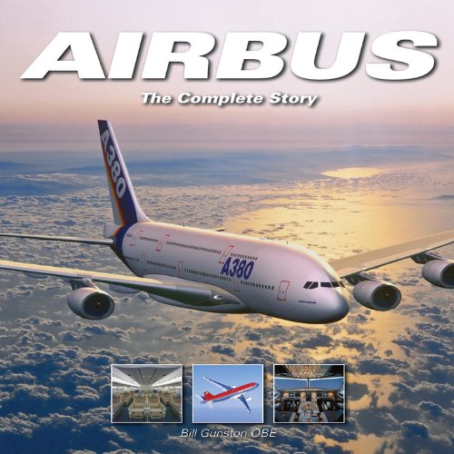 Airbus: The Complete Story (9781844255856) by Gunston, Bill