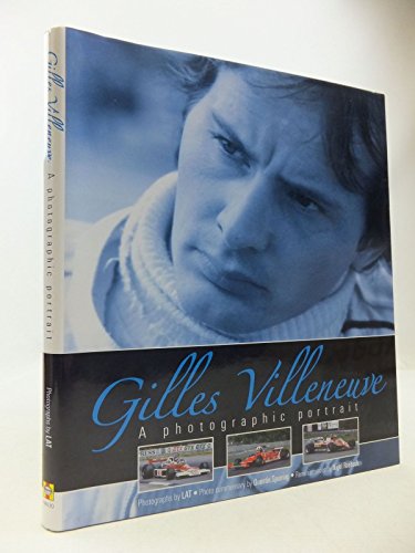 Stock image for Gilles Villeneuve: A photographic portrait for sale by Emerald Green Media