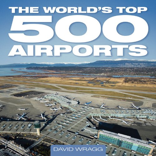Beispielbild fr The World's Top 500 Airports zum Verkauf von ThriftBooks-Atlanta