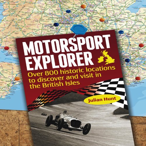 9781844256341: Motorsport Explorer: Over 800 Historic Locations to Discover and Visit in the British Isles