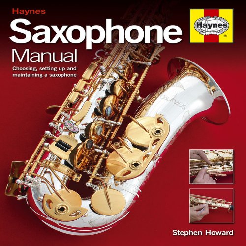 9781844256389: Saxophone Manual: The step-by-step guide to set-up, care and maintenance
