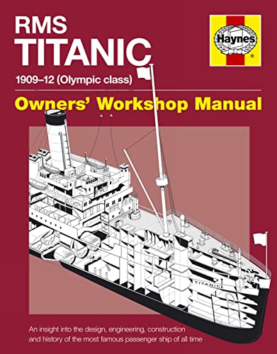 Beispielbild fr RMS Titanic Manual: 1909-1912 Olympic Class (Owner's Workshop Manual): An insight into the design, construction and operation of the most famous passenger ship of all time zum Verkauf von WorldofBooks