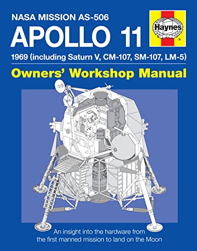 9781844256839: Haynes Nasa Mission As-506 Apollo 11 Owners' Workshop Manual: 1969 Including Saturn V, Cm-107, Sm-107, Lm-5: An insight into the hardware from the first manned mission to land on the moon