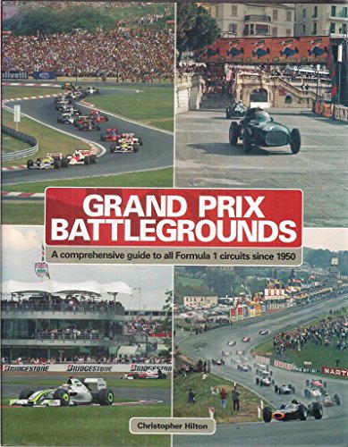 Imagen de archivo de Grand Prix Battlegrounds: A Comprehensive Guide to All Formula 1 Circuits Since 1950 a la venta por WorldofBooks