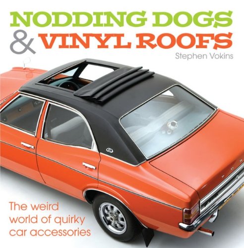 Beispielbild fr Nodding Dogs Vinyl Roofs: The Weird World of Quirky Car Accessories zum Verkauf von Book Outpost