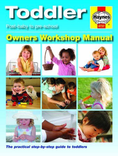 Stock image for Toddler Manual: Post-baby to Pre-school (Haynes Owners Workshop Manual, 4737) for sale by WorldofBooks
