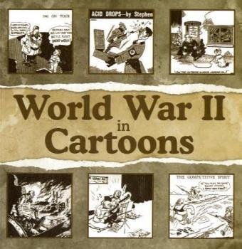 Beispielbild fr World War II in 100 Cartoons zum Verkauf von Reuseabook