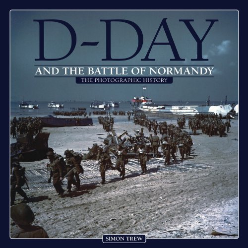 9781844258680: D-Day and the Battle of Normandy: The Photographic History