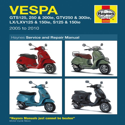 9781844258987: Haynes Vespa Scooters Service and Repair Manual: GTS125, 250 &, 300ie, GTV250 & /300ie LX/LXV125 & 150ie, S125 & 150ie 2005 to 2010: 2005-2010