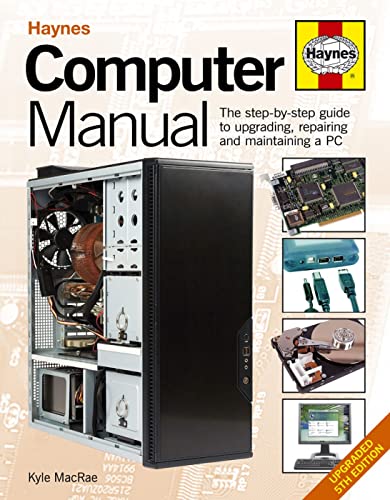 Stock image for Computer Manual: The Step-by-step guide to upgrading, repairing and maintaining a PC for sale by WorldofBooks