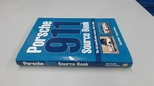 Porsche 911 Source Book The full specification history, 1963 to 2009