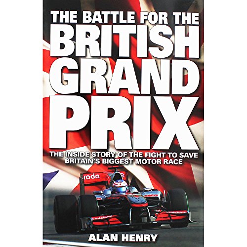 Beispielbild fr Battle for the British Grand Prix: The Inside Story of the Fight to Save Britain's Biggest Motor Race zum Verkauf von WorldofBooks