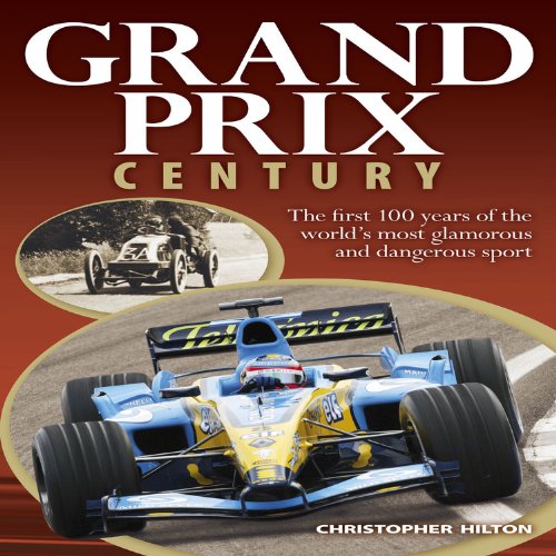 Beispielbild fr Grand Prix Century: The First 100 Years of the World's Most Glamorous and Dangerous Sport zum Verkauf von WorldofBooks