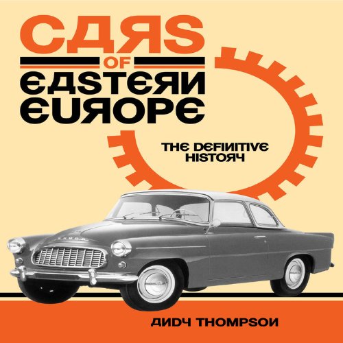 Cars of Eastern Europe: The Definitive History (9781844259915) by Thompson, Andy