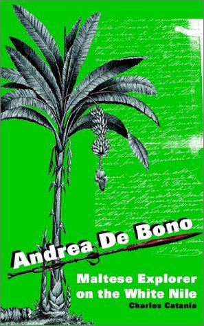 9781844260478: Andrea De Bono: Maltese Explorer on the White Nile [Lingua Inglese]