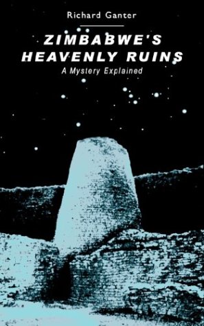 Stock image for Zimbabwe's Heavenly Ruins: A Mystery Explained for sale by R Bookmark