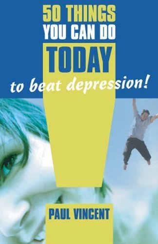 Beispielbild fr 50 Things You Can Do Today To Beat Depression zum Verkauf von WorldofBooks