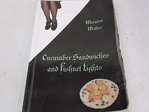Stock image for Cucumber Sandwiches & Fishnet Tights for sale by WorldofBooks