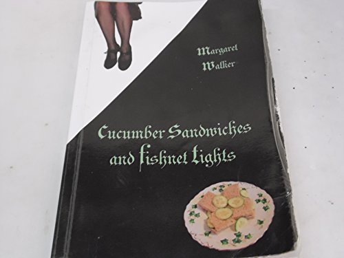 Cucumber Sandwiches & Fishnet Tights (9781844263554) by Walker, Margaret