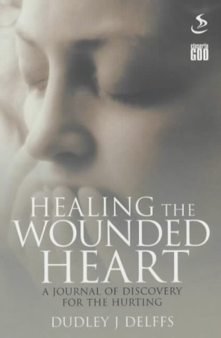 Healing the Wounded Heart (Closer to God Lifestyle) (9781844270606) by Delffs, D.J.