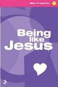 Beispielbild fr Being Like Jesus (Bible Prospects) zum Verkauf von WorldofBooks