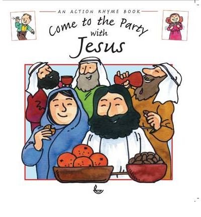 Beispielbild fr Come to the Party with Jesus (Action Rhyme Books) zum Verkauf von WorldofBooks