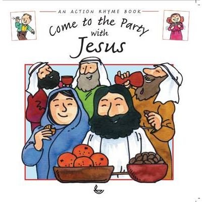 Stock image for Come to the Party with Jesus (Action Rhyme Books) for sale by WorldofBooks