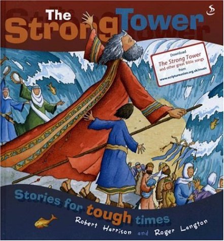 Beispielbild fr The Strong Tower: Stories for Tough Times: Children's Stories for Tough Times zum Verkauf von WorldofBooks