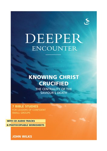 Beispielbild fr Knowing Christ Crucified: The Centrality of the Saviours Death (Deeper Encounter) zum Verkauf von Reuseabook