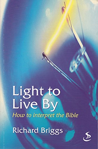 Imagen de archivo de Light to Live by: How to Interpret the Bible a la venta por WorldofBooks