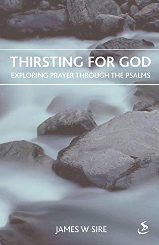 Beispielbild fr Thirsting for God: Exploring Prayer Throught the Psalms: Exploring Prayer Through the Psalms zum Verkauf von WorldofBooks