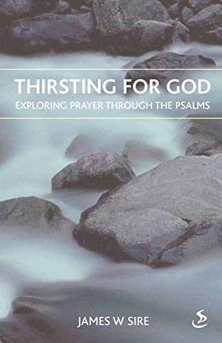 Stock image for Thirsting for God: Exploring Prayer Throught the Psalms: Exploring Prayer Through the Psalms for sale by WorldofBooks