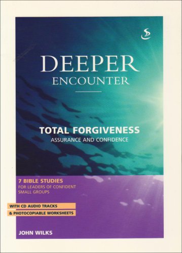 Total Forgiveness: Assurance and Confidence (Deeper Encounter) (9781844272365) by John Wilks